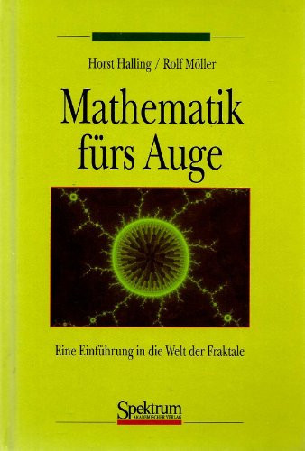 Mathematik fürs Auge Eine Einführung in die Welt der Fraktale