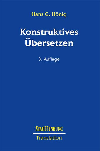 Konstruktives Übersetzen (Studien zur Translation) (German Edition)