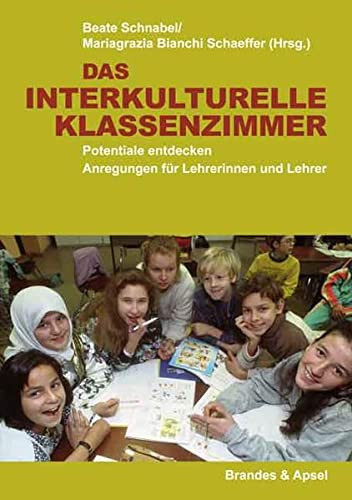 Das interkulturelle Klassenzimmer Potenziale entdecken ; Anregungen für Lehrerinnen und Lehrer