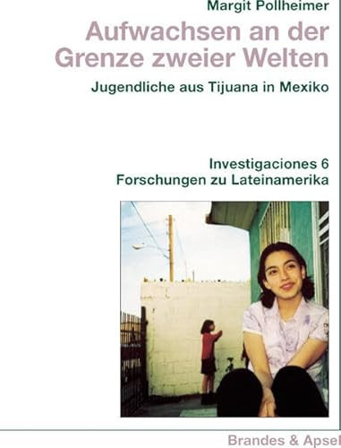Aufwachsen an der Grenze zweier Welten Jugendliche aus Tijuana in Mexiko
