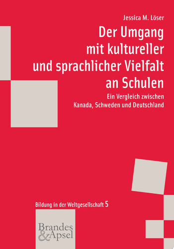 Der Umgang mit kultureller und sprachlicher Vielfalt an Schulen Ein Vergleich zwischen Kanada, Schweden und Deutschland