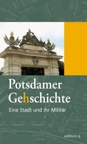 Potsdamer Gehschichte 2. Eine Stadt und ihr Militär