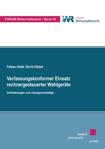 Verfassungskonformer Einsatz rechnergesteuerter Wahlgeräte Anforderungen und Lösungsvorschläge