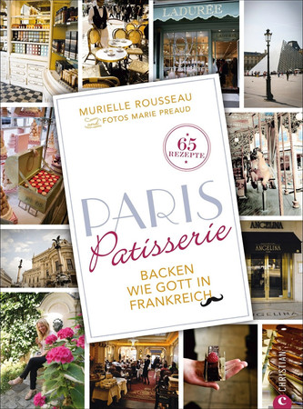 Paris Patisserie Backen wie Gott in Frankreich