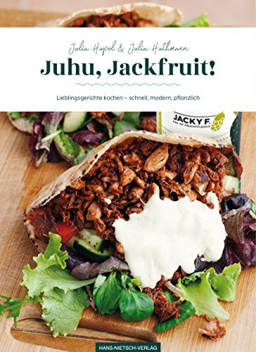 Juhu, Jackfruit! Lieblingsgerichte kochen - schnell, modern, pflanzlich