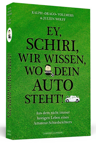 Ey, Schiri, wir wissen, wo dein Auto steht! aus dem nicht immer lustigen Leben eines Amateur-Schiedsrichters