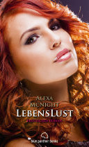 LebensLust | Erotischer Roman Die Liebe lässt sich nicht bitten! Sie tut, was sie will ...