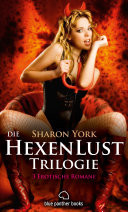Die HexenLust Trilogie | 3 Erotische Romane Die Hexen beschützen die Menschheit vor Vampiren, Dämonen & Magiern ...