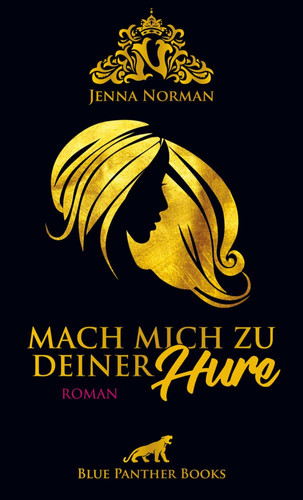 Mach mich zu deiner Hure erotischer Roman