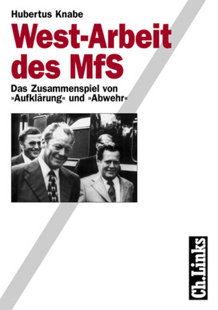 West-Arbeit des MfS: Das Zusammenspiel von "Aufklärung" und "Abwehr"