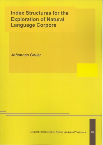 Index Structures for the Exploration of Natural Language Corpora (Linguistic Resources for Natural Language Processing 06)