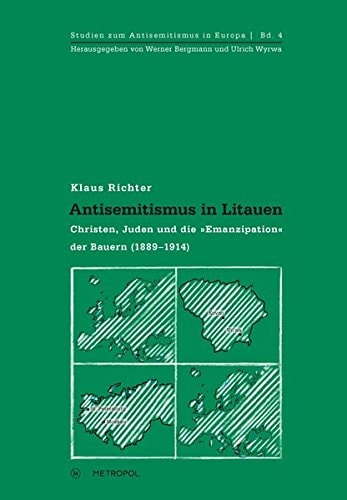 Antisemitismus in Litauen Christen, Juden und die "Emanzipation" der Bauern (1889-1914)