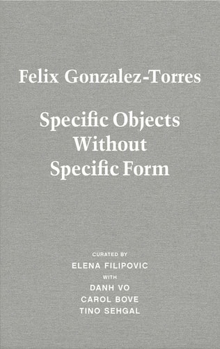 Felix Gonzalez-Torres Specific Objects Without Specific Form
