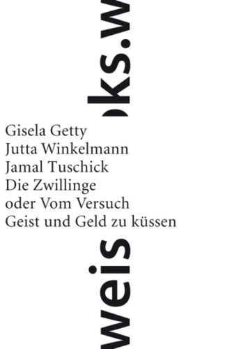 Die Zwillinge - oder vom Versuch, Geist und Geld zu küssen