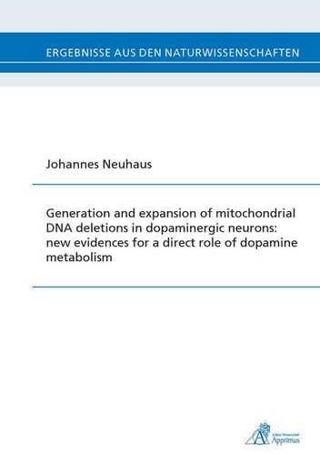 Generation and Expansion of Mitochondrial DNA Deletions in Dopaminergic Neurons New Evidences for a Direct Role of Dopamine Metabolism