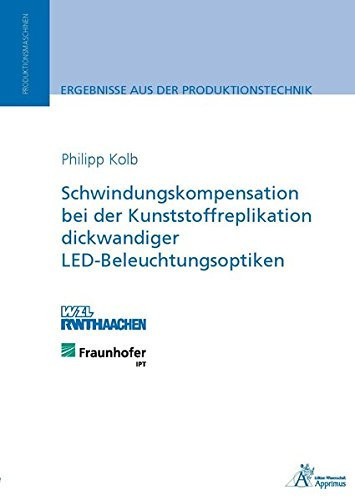 Schwindungskompensation bei der Kunststoffreplikation dickwandiger LED-Beleuchtungsoptiken