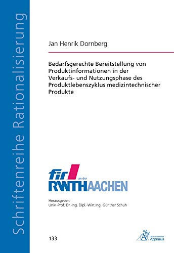 Bedarfsgerechte Bereitstellung von Produktinformationen in der Verkaufs- und Nutzungsphase des Produktlebenszyklus medizintechnischer Produkte