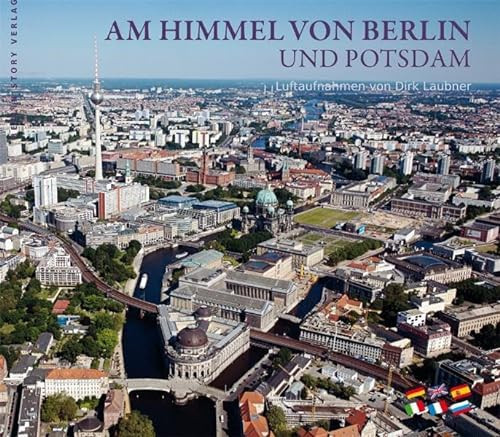 Am Himmel von Berlin und Potsdam Luftaufnahmen