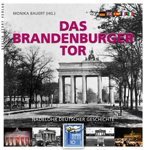 Das Brandenburger Tor Nadelöhr deutscher Geschichte