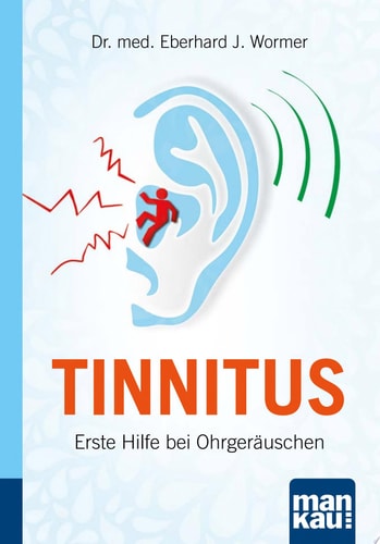 Tinnitus. Kompakt-Ratgeber Erste Hilfe bei Ohrgeräuschen