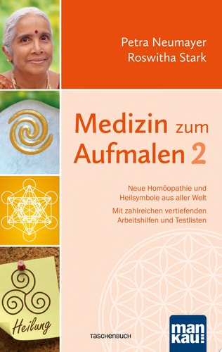 Medizin zum Aufmalen 2 Neue Homöopathie und Heilsymbole aus aller Welt. Mit zahlreichen vertiefenden Arbeitshilfen und Testlisten