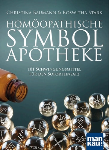 Homöopathische Symbolapotheke 101 Schwingungsmittel für den Soforteinsatz