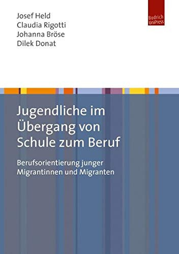 Jugendliche im Übergang von Schule zum Beruf Berufsorientierung junger Menschen mit Migrationsgeschichte