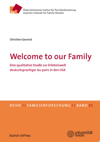 Welcome to Our Family Eine qualitative Studie zur Erlebniswelt deutschsprachiger Au-pairs in den USA