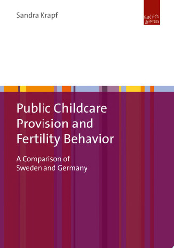Public Childcare Provision and Fertility Behavior A Comparison of Sweden and Germany