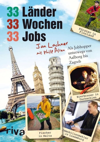 33 Länder, 33 Wochen, 33 Jobs Als Jobhopper unterwegs von Aalborg bis Zagreb