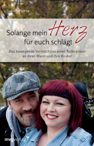 Solange mein Herz für euch schlägt Das bewegende Vermächtnis einer Todkranken an ihren Mann und ihre Kinder