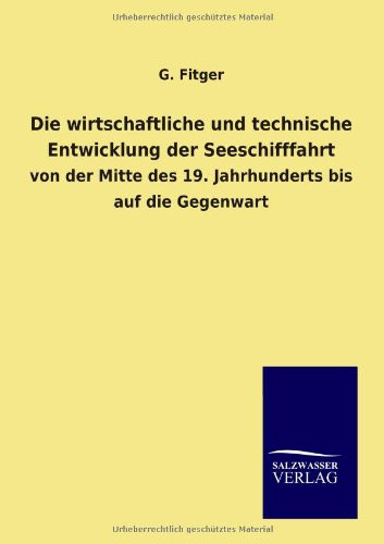 Die Wirtschaftliche und Technische Entwicklung Der Seeschifffahrt