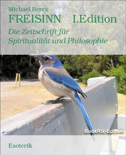 FREISINN I.Edition Die Zeitschrift für Spiritualität und Philosophie