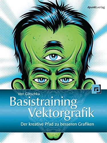 Basistraining Vektorgrafik der kreative Pfad zu besseren Grafiken