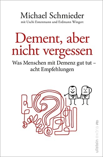 Dement, aber nicht vergessen was Menschen mit Demenz gut tut - acht Empfehlungen