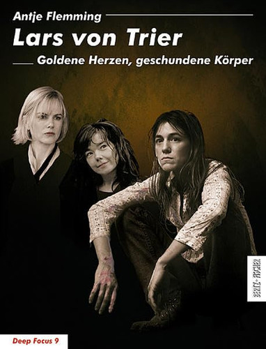 Lars von Trier goldene Herzen, geschundene Körper
