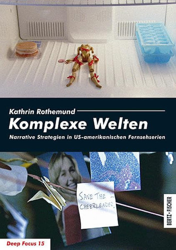Komplexe Welten narrative Strategien in US-amerikanischen Fernsehserien