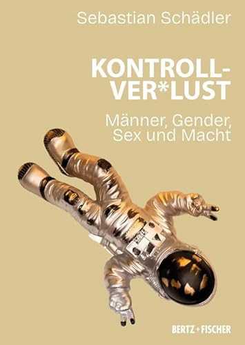 Kontrollver*lust Männer, Gender, Sex und Macht