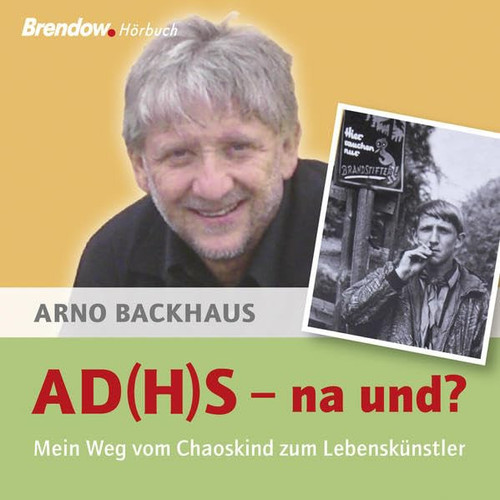 AD(H)S - nach und?: Mein Weg vom Chaoskind zum Lebenskünstler. MP3-CD im Digipak