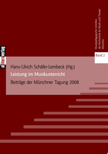 Leistung im Musikunterricht Beiträge der Münchner Tagung 2008