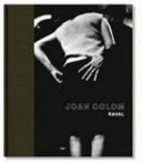Joan Colom Raval ; [anlässlich der Ausstellung Joan Colom - Raval, Fondation Henri Cartier-Bresson, Paris, 25. April bis 30. Juli 2006 ; Museum Folkwang Essen, 23. September bis 12. November 2006]