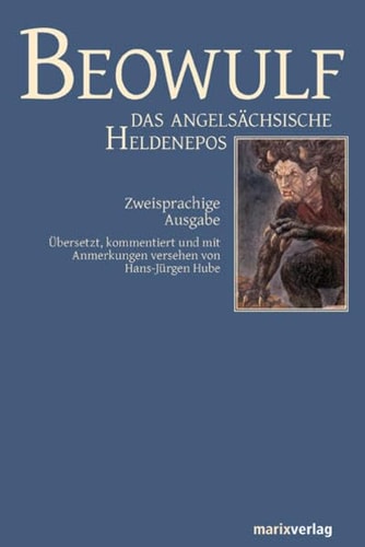Beowulf das angelsächsische Heldenepos ; neue Prosaübersetzung, Originaltext, versgetreue Stabreimfassung