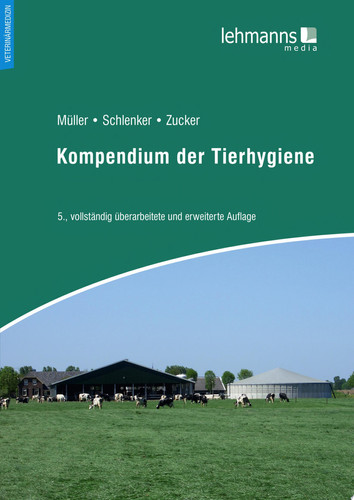 Kompendium der Tierhygiene 5. Auflage, vollständig überarbeitete und erweiterte Auflage