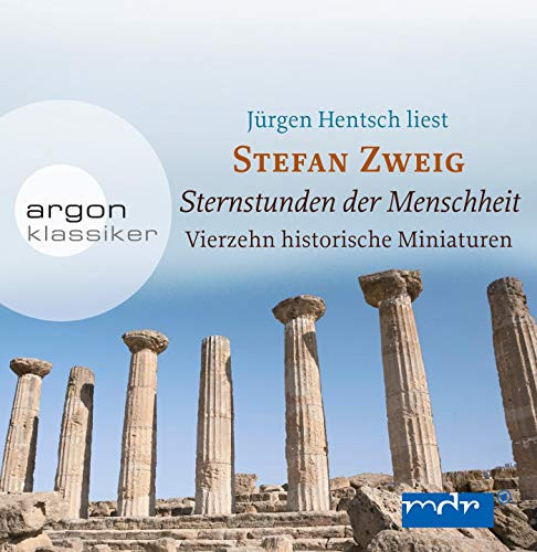 Sternstunden der Menschheit : vierzehn historische Miniaturen ; [Hörbuch]