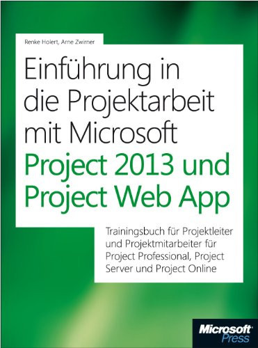 Einführung in die Projektarbeit mit Microsoft Project 2013 und Project Web App 2013