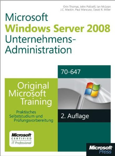 Windows Server 2008 Unternehmens-Administration - Original Microsoft Training Fur Examen 70-647, 2. Auflage Uberarbeitet Fur R2