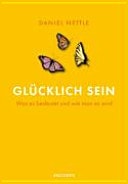 Glücklich sein was es bedeutet und wie man es wird