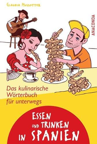 Essen und Trinken in Spanien das kulinarische Wörterbuch für unterwegs