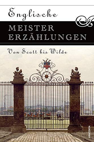 Englische Meistererzählungen von Scott bis Wilde