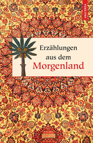 Erzählungen aus dem Morgenland aus der Sammlung "Palmblätter"